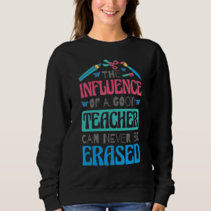 Sudadera La Influencia De Un Buen Profesor Nunca Se Puede B