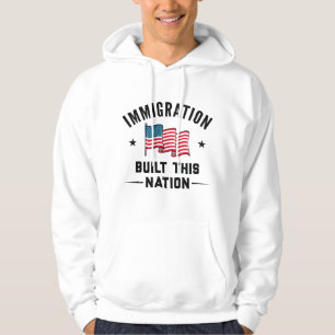 Sudadera La inmigración construyó esta nación