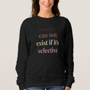 Sudadera La Justicia No Puede Existir Si Es Política Select