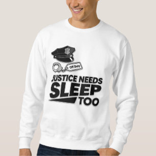 Sudadera La justicia también necesita dormir Ley de enforce