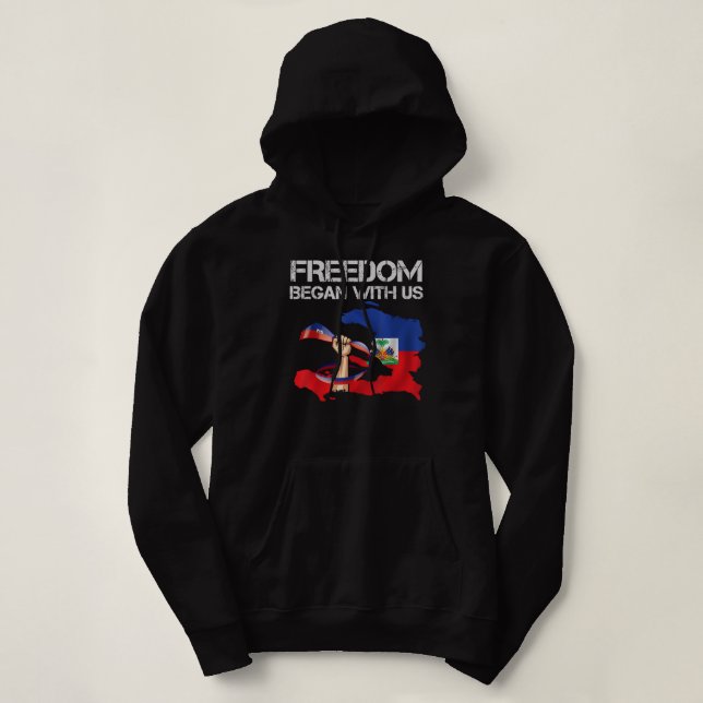Sudadera La libertad comenzó con la bandera haitiana "Feliz (Diseño del anverso)