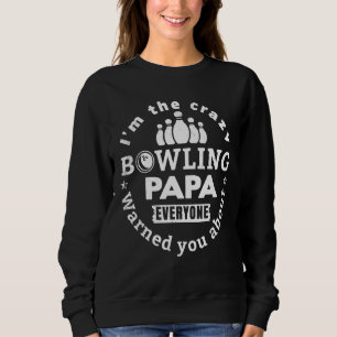 Sudadera La loca de los deportes de boliche PAPA te advirti