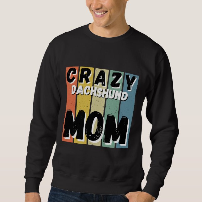 Sudadera La loca madre del perro de Dachshund (Anverso)