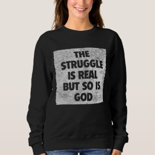 Sudadera La lucha es real pero Dios también lo es