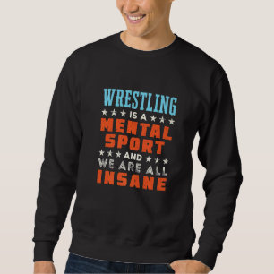 Sudadera La lucha libre es un deporte mental  luchador entr