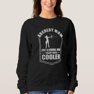 Sudadera La Madre Del Arco Es Una Madre Normal Excepto Una