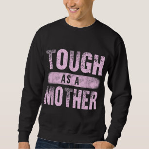 Sudadera La madre dura el día de la madre como madre mía