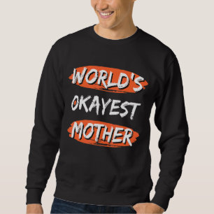 Sudadera La madre más Okayer del mundo dice humor sarcástic