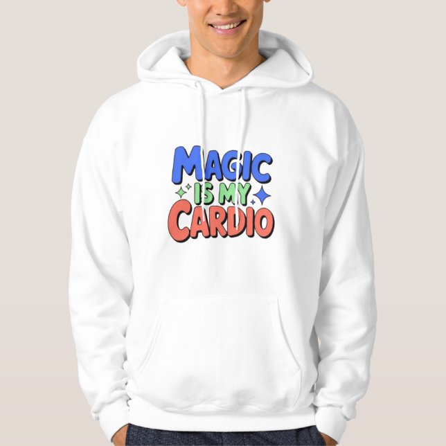 Sudadera La magia es mi cardio de brujería masculina (Anverso)