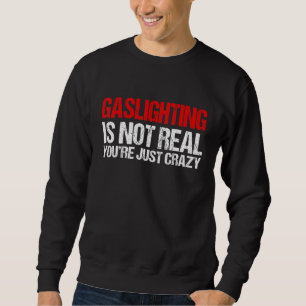 Sudadera La manipulación emocional antigua no es real, está