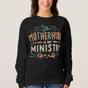 Sudadera La maternidad es mi ministerio