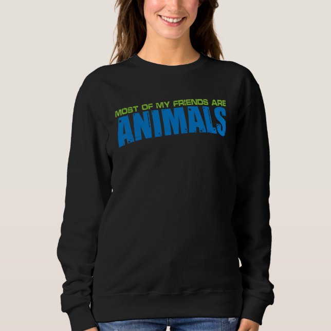 Sudadera La mayoría de mis amigos son animales (Anverso)