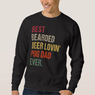 Sudadera La mejor cerveza de barba que ama a Pug Dad