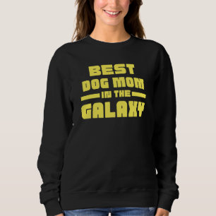 Sudadera La Mejor Mamá de Perro de la Galaxia