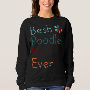 Sudadera La Mejor Mamá De Poodle Que Te Amo, Poodle Para Ma