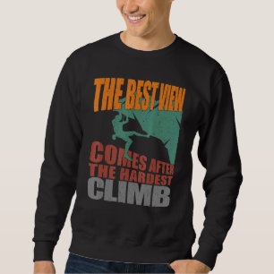 Sudadera La mejor vista de escalada de rock viene después d