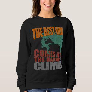 Sudadera La mejor vista de escalada de rock viene después d