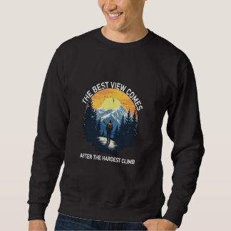 Sudadera La Mejor Vista Viene Después De La Escalada Más Di