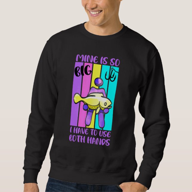 Sudadera La Mina De Pesca Es Tan Grande Que Tengo Que Usar  (Anverso)