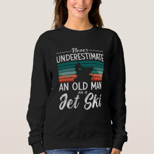 Sudadera La moto acuática nunca subestima a un viejo moto a
