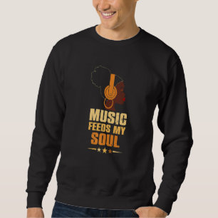 Sudadera La música alimenta a mi alma orgullosa afroamerica