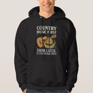 Sudadera La música country primero piensa que más tarde es