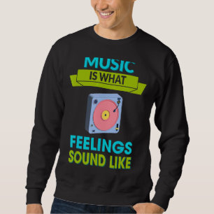 Sudadera La música es lo que se siente como el humor sarcás