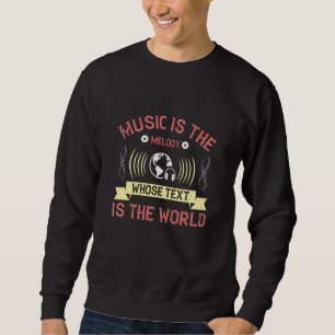 Sudadera La música es melodía cuyo texto es el mundo