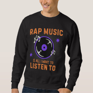 Sudadera La Música Rap Es Todo Lo Que Quiero Escuchar Del V