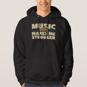 Sudadera La música sólo me hace más fuerte a la banda de mú