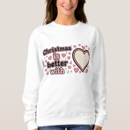Sudadera La Navidad es mejor con corazón personalizado