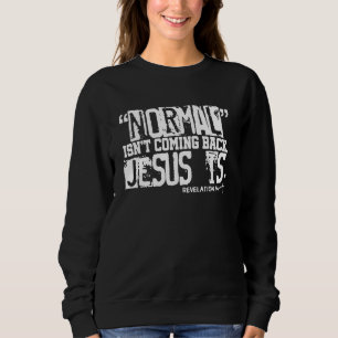 Sudadera La normalidad cristiana no está volviendo Jesús es