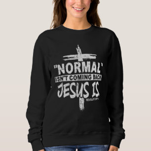 Sudadera La normalidad cristiana no está volviendo Jesús es