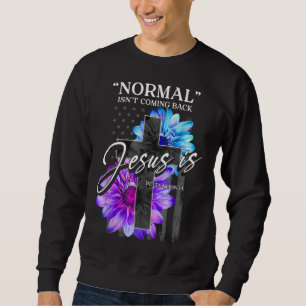 Sudadera La normalidad no está regresando, pero Jesús es el