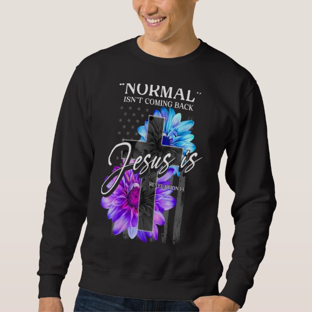 Sudadera La normalidad no está regresando, pero Jesús es el (Anverso)