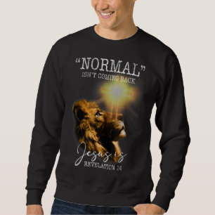 Sudadera La normalidad no está regresando, pero Jesús es Je