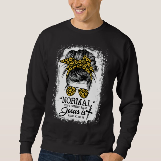 Sudadera La normalidad no está regresando, pero Jesús es un (Anverso)