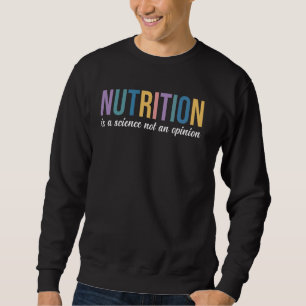 Sudadera La Nutrición Es Una Ciencia No Una Opinión Dietist