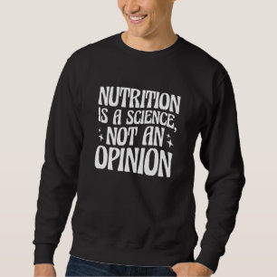 Sudadera La nutrición es una ciencia, no una opinión Nutric
