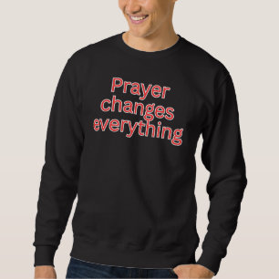 Sudadera La oración lo cambia todo-dicho religioso