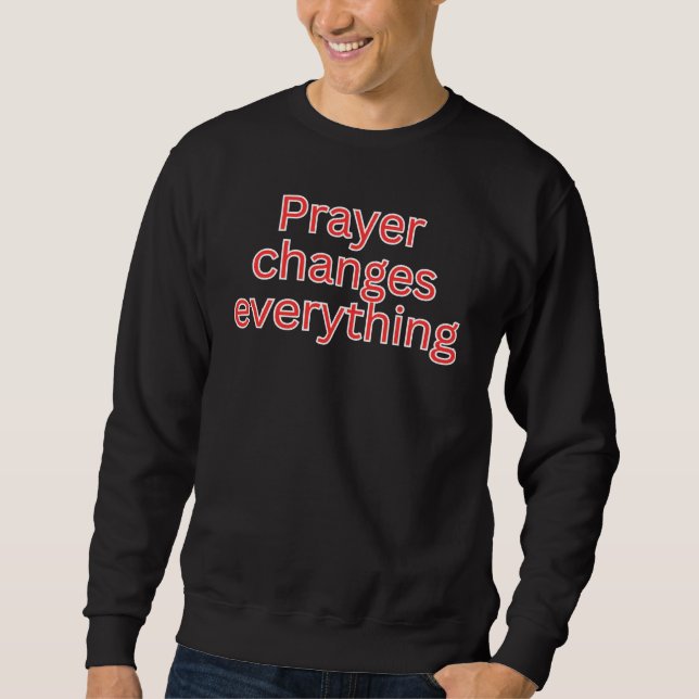Sudadera La oración lo cambia todo-dicho religioso (Anverso)