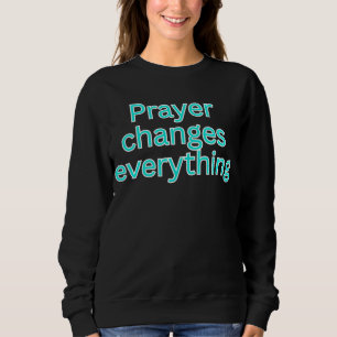 Sudadera La oración lo cambia todo-dicho religioso