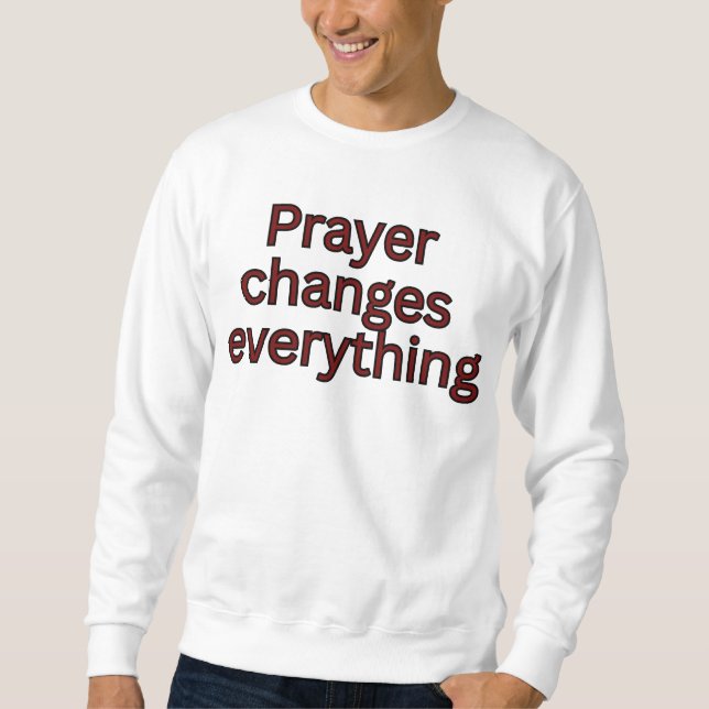 Sudadera La oración lo cambia todo-dicho religioso (Anverso)