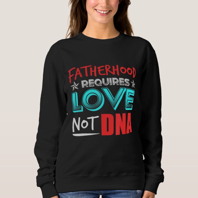 Sudadera La paternidad de los hombres requiere amor, no adn (Anverso)