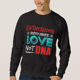Sudadera La paternidad de los hombres requiere amor, no adn
