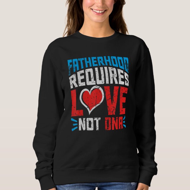 Sudadera La paternidad de los hombres requiere amor, no adn (Anverso)