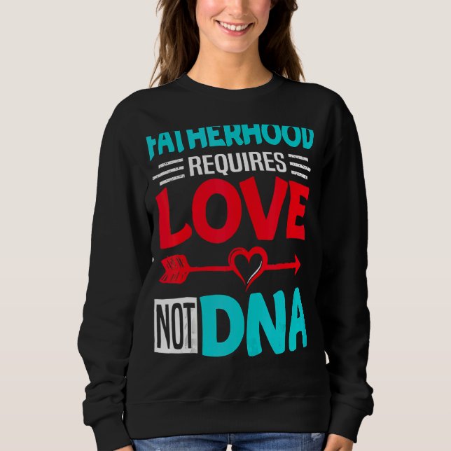 Sudadera La paternidad requiere amor No Dna Stepdad Stepfat (Anverso)