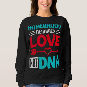 Sudadera La paternidad requiere el amor, no el amor, los pa