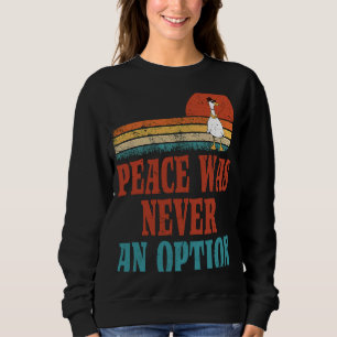 Sudadera La paz nunca fue una opción Ganso Meme Ganso