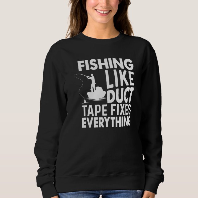 Sudadera La Pesca Como Cinta De Ductos Arregla Todo El Pesc (Anverso)